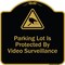 Signmission Designer Series-Parking Lot Is Protected By Video Surveillance With Caution Gr, 18" H, BG-1818-9800 A-DES-BG-1818-9800 - alternate 1
